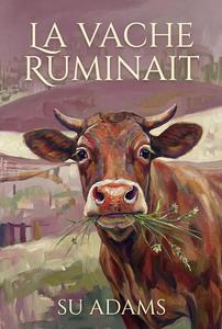 La Vache Ruminait by Su Adams book cover